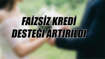 Faizsiz kredi desteği artırıldı