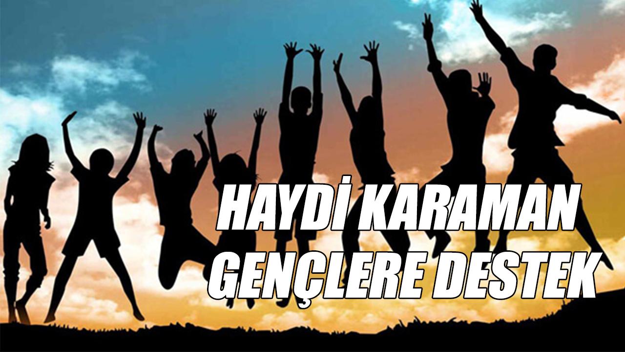 Haydi Karaman gençlere destek
