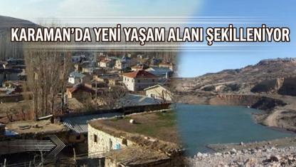 Karaman’da yeni yaşam alanı şekilleniyor