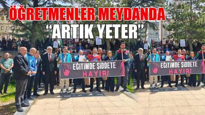 Öğretmenler meydanda: “Artık yeter”
