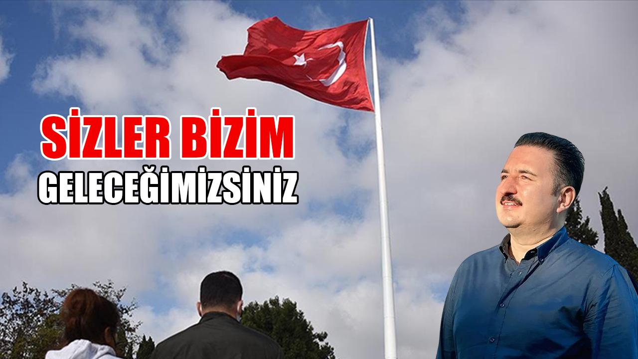 “Sizler bizim geleceğimizsiniz”