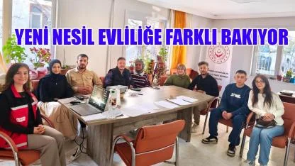 Yeni nesil evliliğe farklı bakıyor