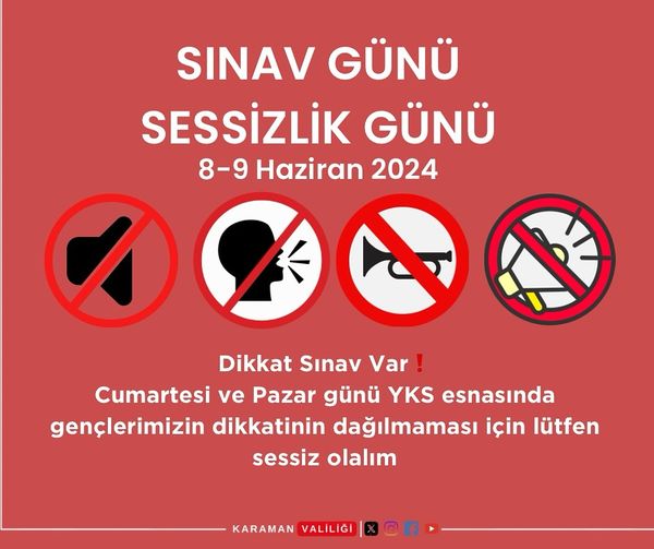 Dikkat Karaman! Sınav günü sessizlik günü