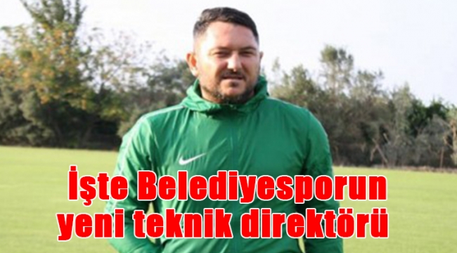 İşte Belediyesporun yeni teknik direktörü  