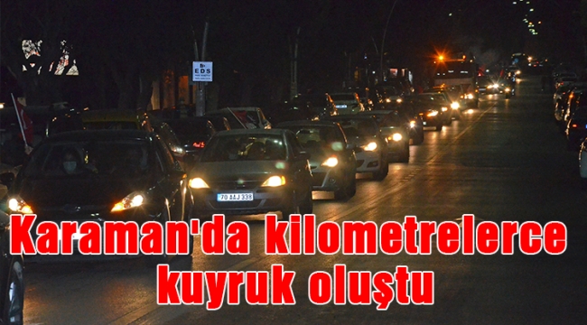 Karaman'da kilometrelerce kuyruk oluştu