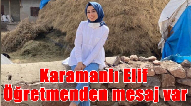 Karamanlı Elif öğretmenden mesaj var