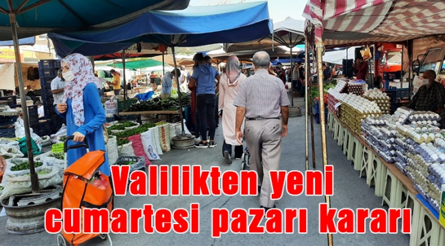 Valilikten yeni cumartesi pazarı kararı
