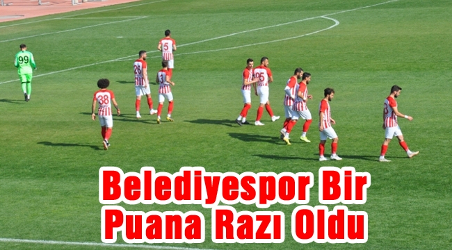 Belediyespor bir puana razı oldu
