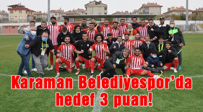 Karaman Belediyespor'da hedef 3 puan!