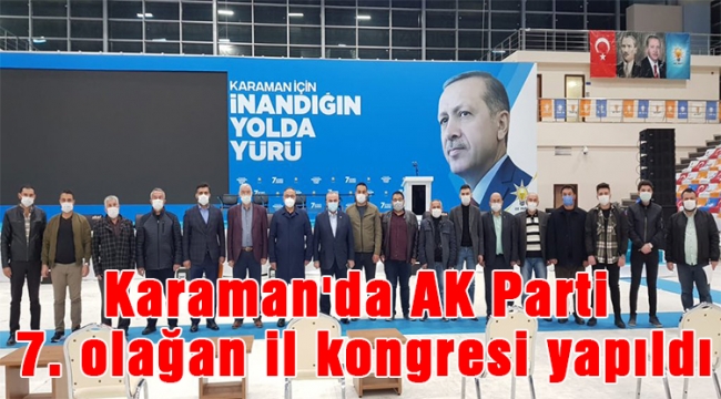 Karaman'da AK Parti 7. olağan il kongresi yapıldı