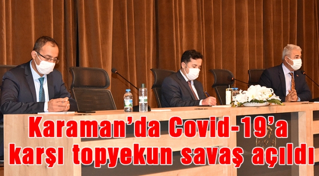 Karaman’da Covid-19’a karşı topyekun savaş açıldı