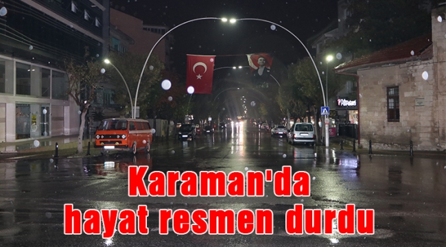 Karaman'da hayat resmen durdu