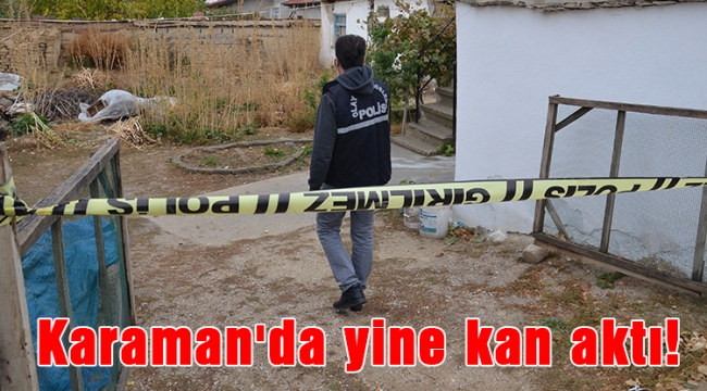 Karaman'da yine kan aktı!