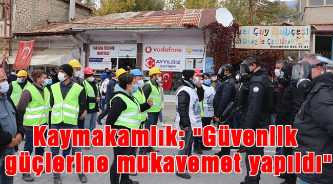 Kaymakamlık; "Güvenlik güçlerine mukavemet gösterildi"
