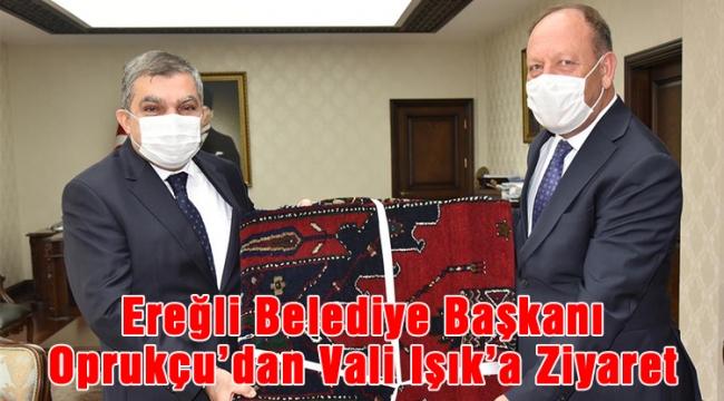 Vali Işık'a Ereğli Belediye Başkanı Oprukçu'dan Nezaket Ziyareti
