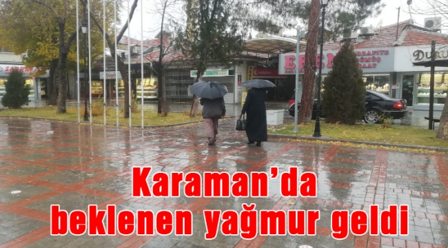 Karaman’da beklenen yağmur geldi