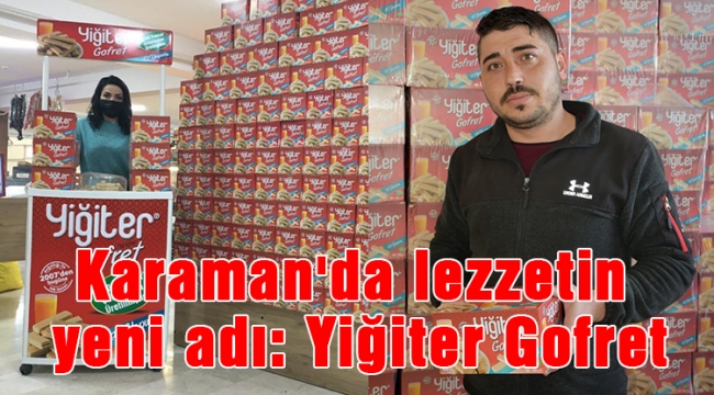 Karaman'da lezzetin yeni adı: Yiğiter Gofret