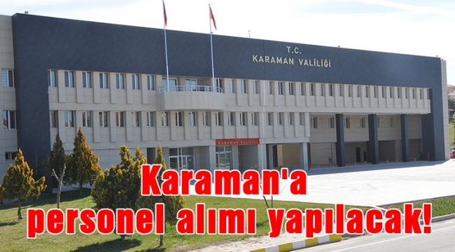 Karaman'a personel alımı yapılacak!
