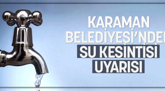 Belediyeden su kesintisi uyarısı!