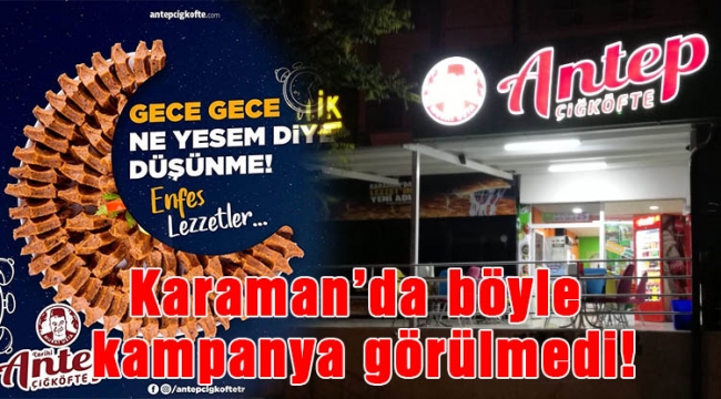 Karaman'da böyle kampanya görülmedi!
