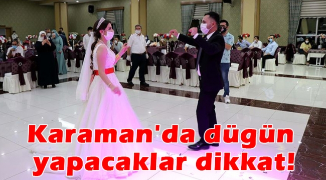Karaman'da düğün yapacaklar dikkat!