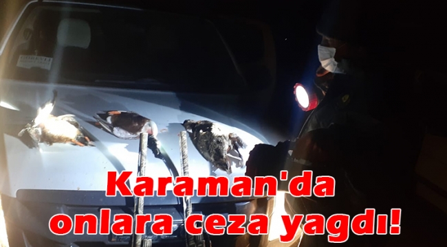 Karaman'da onlara ceza yağdı!