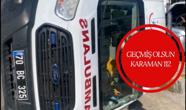 Karaman 112 ekibi korkuttu