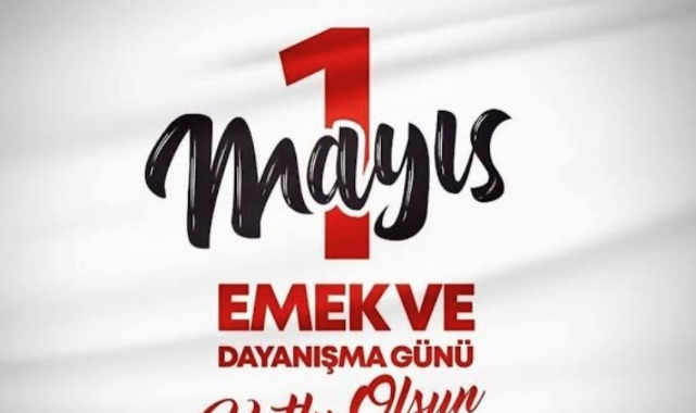 Başkanlardan 1 Mayıs mesajı