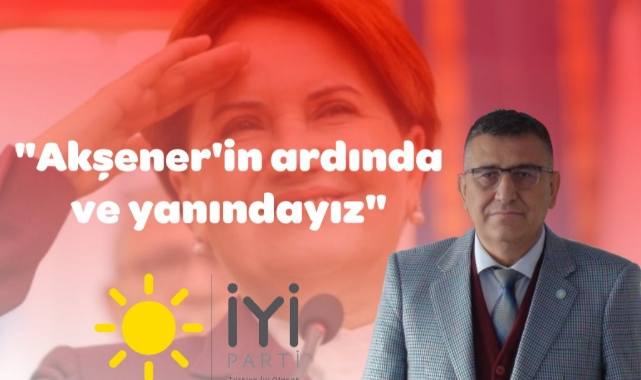 &quot;Akşener&#039;in Yanındayız&quot;