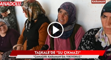 "Çamaşırı Karaman'da yıkıyoruz"