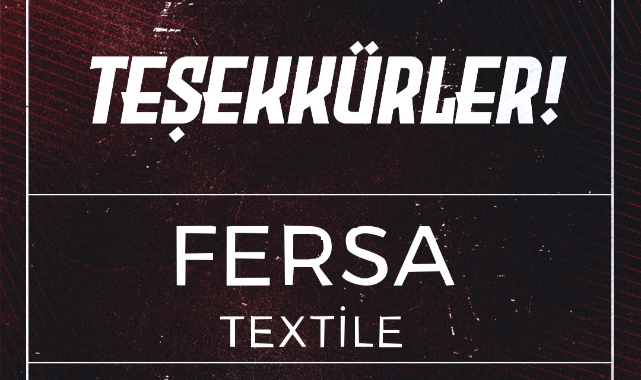 Teşekkürler Fersa Tekstil!
