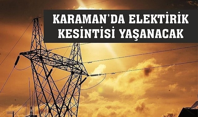 O mahalleler elektriksiz kalacak