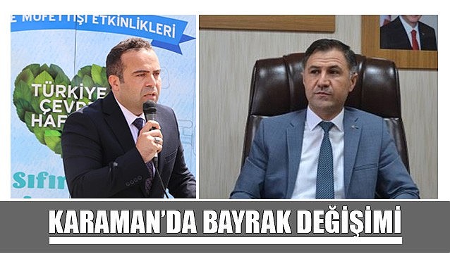 Karaman’da bayrak değişimi