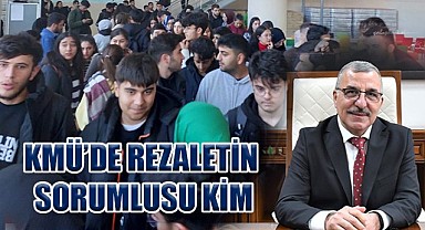 KMÜ'de rezaletin sorumlusu kim