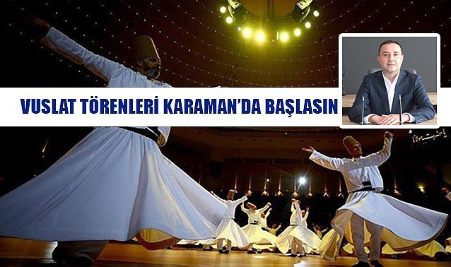 “Vuslat” törenleri Karaman’da başlasın