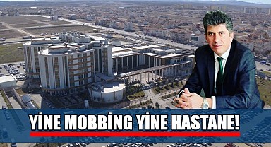 Yine mobbing yine hastane