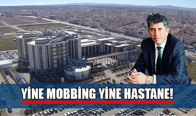 Yine mobbing yine hastane