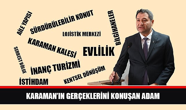 Karaman'ın gerçeklerini konuşan adam