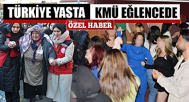 Türkiye Yasta, KMÜ Eğlencede