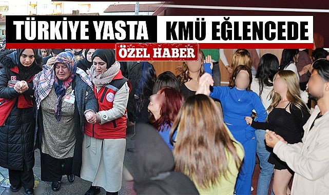 Türkiye Yasta, KMÜ Eğlencede