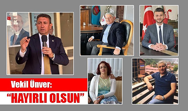 Vekil Ünver: “Hayırlı olsun”