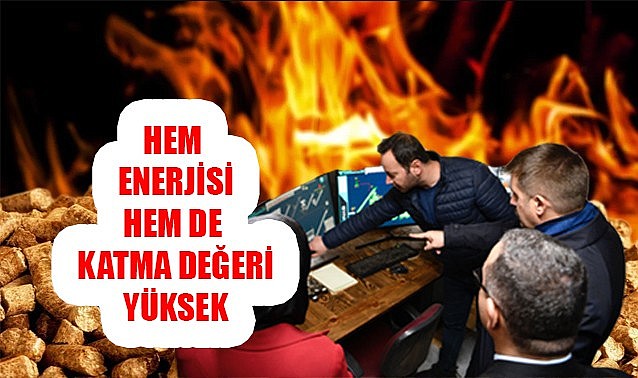 Hem enerjisi hem de katma değeri yüksek