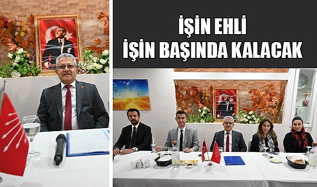 İşin ehli işin başında kalacak
