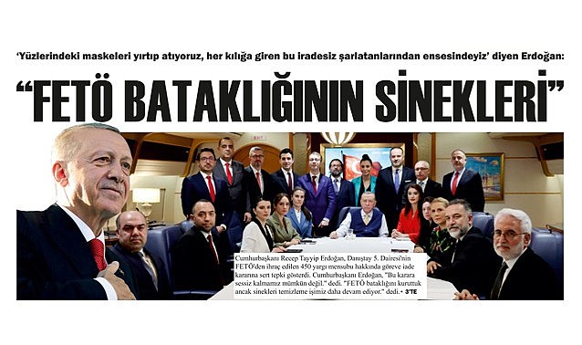 &quot;FETÖ bataklığının sinekleri&quot;