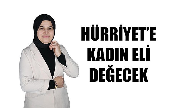 Hürriyet&#039;e kadın eli değecek!