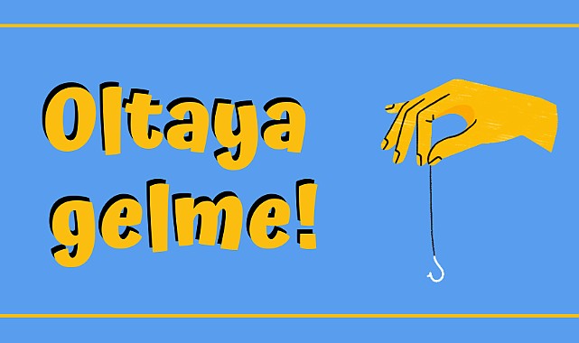 Karaman Valiliğinden “Oltaya gelme” çağrısı