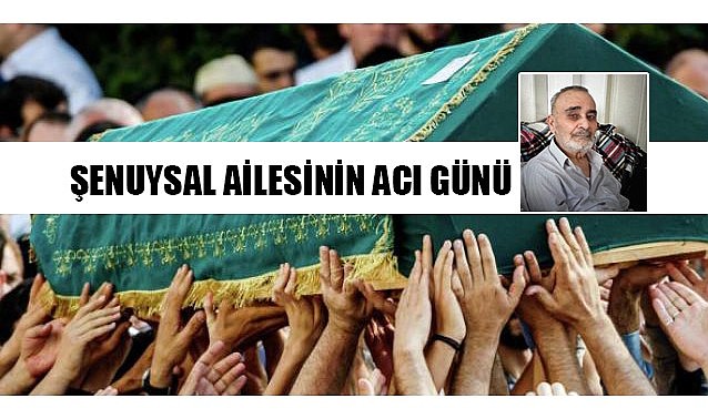 Şenuysal ailesinin acı günü