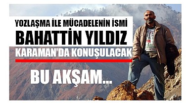Yozlaşma ile mücadelenin ismi: “Bahattin Yıldız”