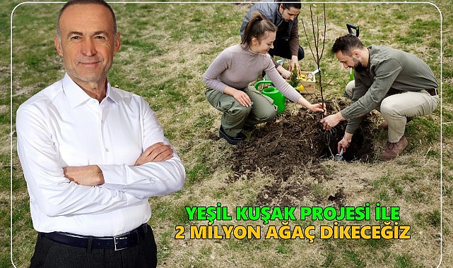 Akgün: “Karaman’ı 2 milyon ağaç ile yeşillendireceğiz”