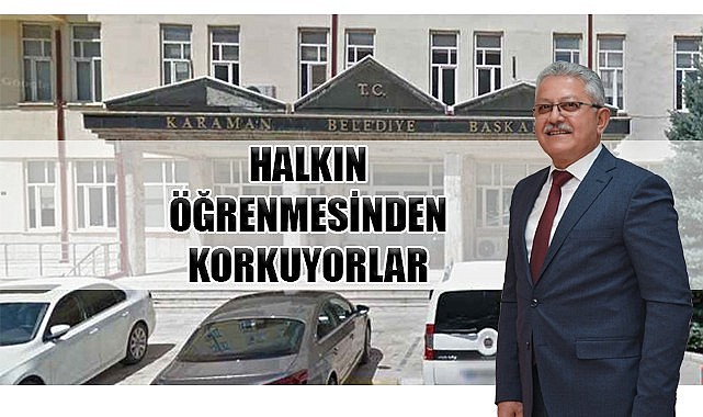 Halkın öğrenmesinden korkuyorlar